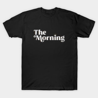 The Morning T-Shirt